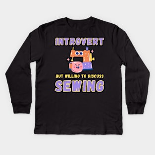 Introvert but willing to discuss sewing Kids Long Sleeve T-Shirt